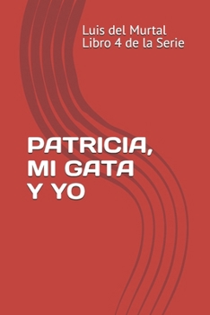 Paperback PATRICIA, MI GATA Y YO (Spanish Edition) [Spanish] Book