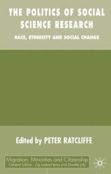 Hardcover The Politics of Social Science Research: Race, Ethnicity and Social Change Book