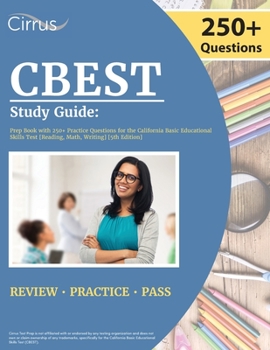 Paperback CBEST Study Guide: Prep Book with 250+ Practice Questions for the California Basic Educational Skills Test [Reading, Math, Writing] [5th Edition] Book