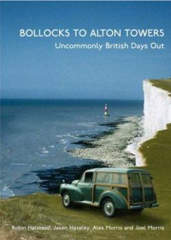 Hardcover Bollocks To Alton Towers: Uncommonly British Days Out Book