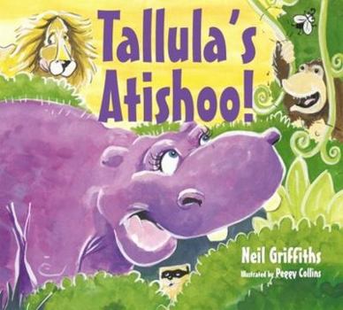 Paperback Tallula's Atishoo!: A Marvellously Mucky Adventure. a Special Limited Edition - Book