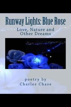 Paperback Runway Lights: Blue Rose: Love, Nature and Other Dreams Book