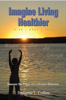 Imagine Living Healthier: Mind, Body, and Soul
