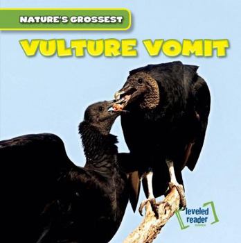 Vulture Vomit - Book  of the Nature's Grossest