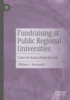 Hardcover Fundraising at Public Regional Universities: Under the Radar, Below the Fold Book