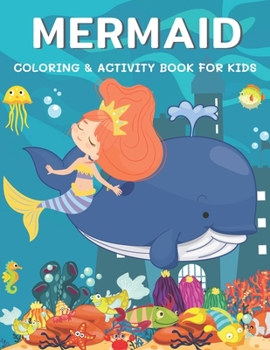 Paperback Mermaid Coloring & Activity Book for Kids: A Fun with Coloring, Dot to Dot, Word Scramble, Spot The Difference, Mazes, Sudoku, Word Search, Crossword Book