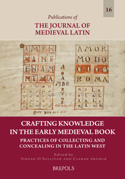 Paperback Crafting Knowledge in the Early Medieval Book: Practices of Collecting and Concealing in the Latin West Book