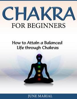 Paperback Chakras for Beginners: How to Attain a Balanced Life Through Chakras Book