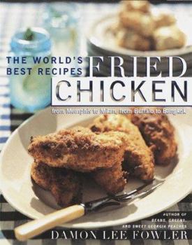 Paperback Fried Chicken: The World's Best Recipes from Memphis to Milan, from Buffalo to Bangkok Book
