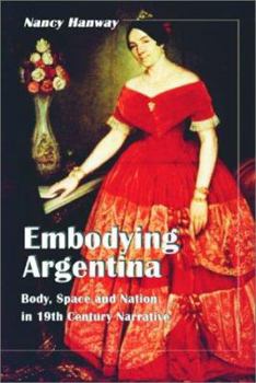 Embodying Argentina: Body, Space and Nation in 19th Century Narrative