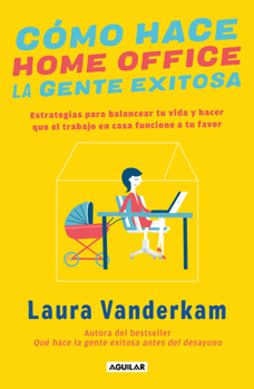 Paperback Cómo Hace Home Office La Gente Exitosa / How Successful People Work from Home [Spanish] Book