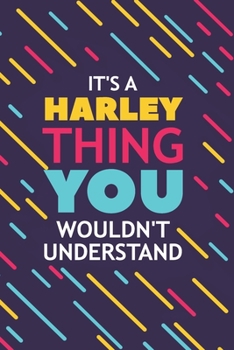 Paperback It's a Harley Thing You Wouldn't Understand: Lined Notebook / Journal Gift, 120 Pages, 6x9, Soft Cover, Glossy Finish Book