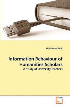 Paperback Information Behaviour of Humanities Scholars Book