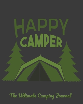 Paperback Happy Camper: The Ultimate Camping Journal: A perfect campsite logbook Book