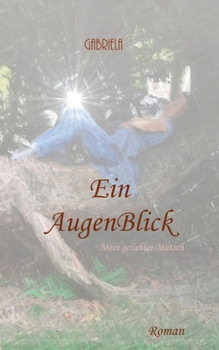 Paperback Ein AugenBlick: Mein geliebter Mutsch [German] Book