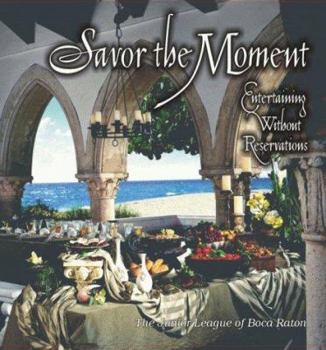 Hardcover Savor the Moment: Entertaining Without Reservations Book