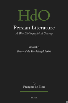 Hardcover Persian Literature, a Bio-Bibliographical Survey: Volume V: Poetry of the Pre-Mongol Period Book