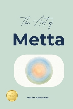 The Art of Metta: The Beautiful Buddhist Idea of Loving-Kindness. (Books on Beautiful Ideas)
