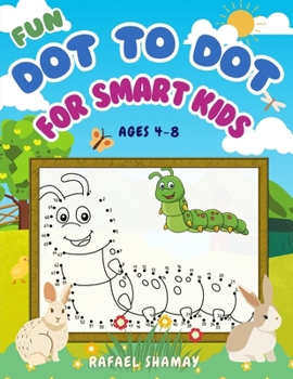 Paperback Fun Dot to Dot for Smart Kids: A Connect the Dots Activity Book for Kids Book