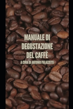 Paperback Manuale di degustazione del Caffè [Italian] Book