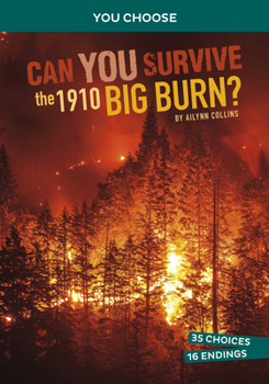 Paperback Can You Survive the 1910 Big Burn?: An Interactive History Adventure Book