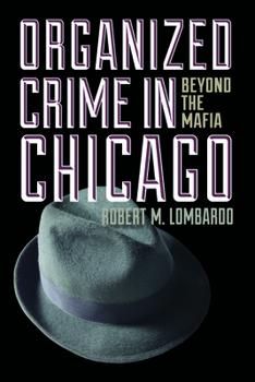 Paperback Organized Crime in Chicago: Beyond the Mafia Book