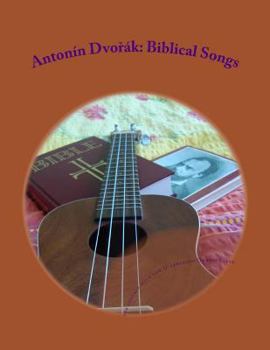 Paperback Antonin Dvorak: Biblical Songs: for Ukulele with low G Book