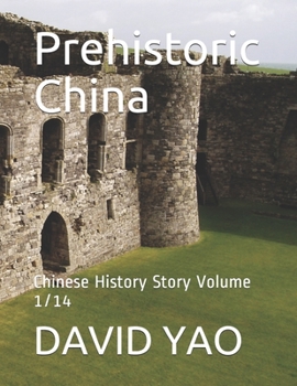Paperback Prehistoric China: Chinese History Story Volume 1/14 Book