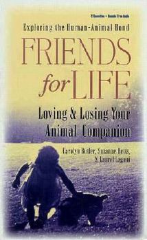 Audio Cassette Friends for Life: Loving and Losing Your Animal Companion Book