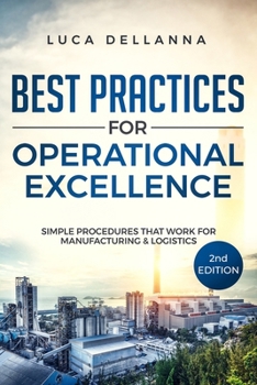 Paperback Best Practices for Operational Excellence: Simple Procedures That Work for Manufacturing and Logistics Book