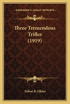 Paperback Three Tremendous Trifles (1919) Book