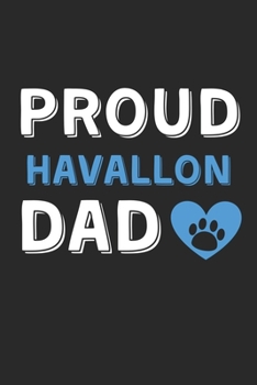 Proud Havallon Dad: Lined Journal, 120 Pages, 6 x 9, Havallon Dog Dad Gift Idea, Black Matte Finish (Proud Havallon Dad Journal)