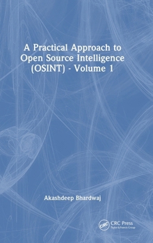 Hardcover A Practical Approach to Open Source Intelligence (OSINT) - Volume 1 Book