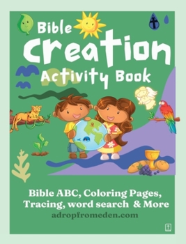 Paperback Bible Creation Activity Book: Bible ABC, Numbers, Coloring Pages, Tracing, Writing, Word Search and More Book