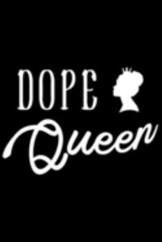 Paperback Dope Queen: Dope Queen Gift 6x9 Journal Gift Notebook with 125 Lined Pages Book