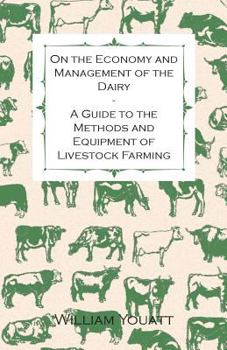 Paperback On the Economy and Management of the Dairy - A Guide to the Methods and Equipment of Livestock Farming Book