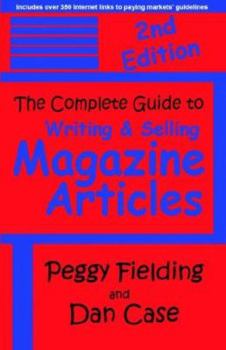 Paperback The Complete Guide to Writing & Selling Magazine Articles - Second Edition Book