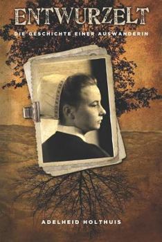 Paperback Entwurzelt: Die Geschichte Einer Auswanderin [German] Book