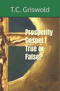 Paperback Prosperity Gospel True or False? Book