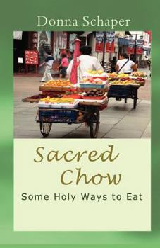 Paperback Sacred Chow: Some Holy Ways to Eat Book