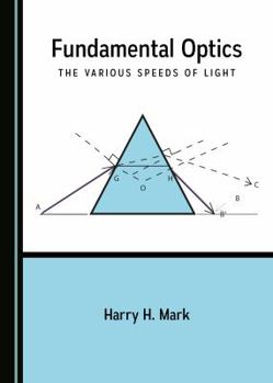 Hardcover Fundamental Optics: The Various Speeds of Light Book