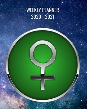 2020-2021 Weekly Planner: 2 Year Weekly & Monthly View Organizer & Agenda with To-Do’s - Zodiac - Horoscope - Astrology - Sign Venus