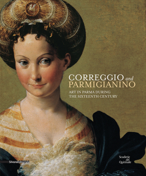 Hardcover Correggio and Parmigianino: Art in Parma During the Sixteenth Century Book