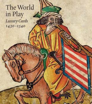 Paperback The World in Play: Luxury Cards 1430-1540 Book