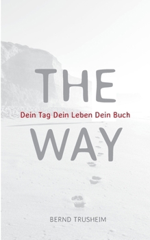 Paperback The Way: Dein Tag Dein Leben Dein buch [German] Book