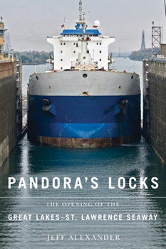 Paperback Pandora's Locks: The Opening of the Great Lakes-St. Lawrence Seaway Book