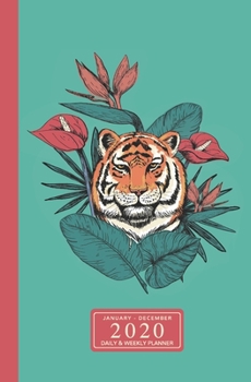 Paperback January - December 2020 Daily & Weekly Planner: Mini Calendar; Tiger With tropical Flowers Book