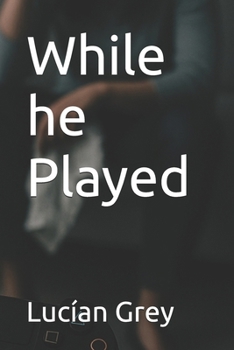 Paperback While he Played Book