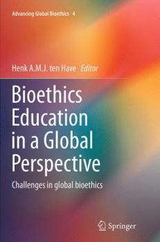 Paperback Bioethics Education in a Global Perspective: Challenges in Global Bioethics Book