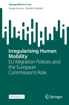 Paperback Irregularising Human Mobility: EU Migration Policies and the European Commission's Role Book